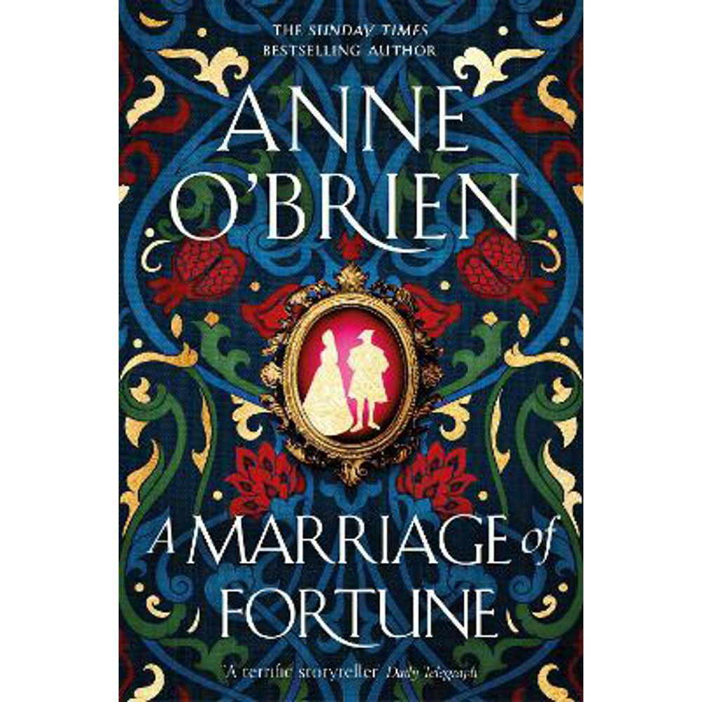 A Marriage of Fortune: The captivating new historical novel from the Sunday Times bestselling author (Paperback) - Anne O'Brien